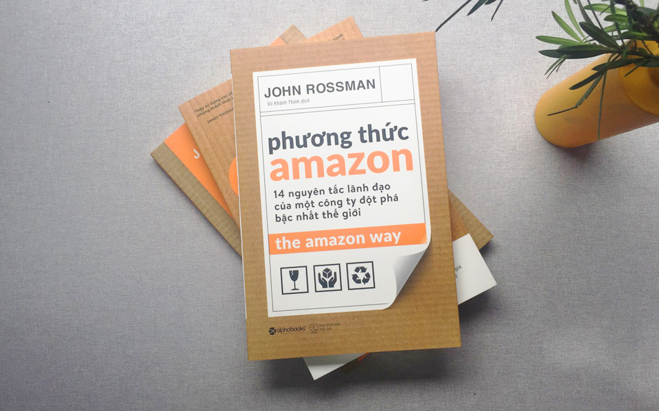 Phương thức Amazon - 14 nguyên tắc lãnh đạo đột phá 2 Phương thức Amazon